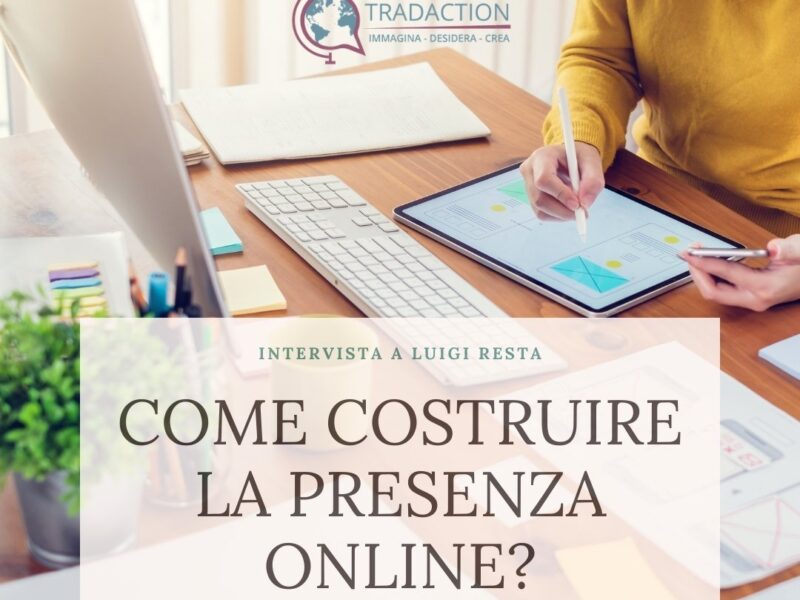 Intervista a Luigi Resta: Come costruire la presenza online?